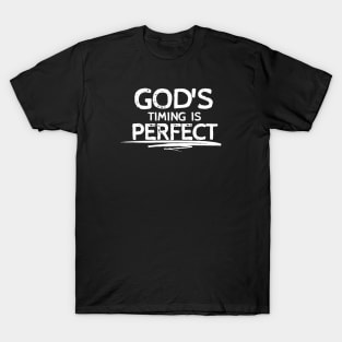 GOD'S TIMING IS PERFECT T-Shirt